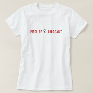 T-shirt Symbole féminin d'arrogance imppoli