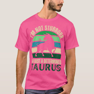 T-shirt Symbole Zodiac Taurus Funny Je ne suis pas têtu Je