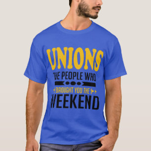 T-shirt Syndicats : Les gens qui vous ont apporté le week-
