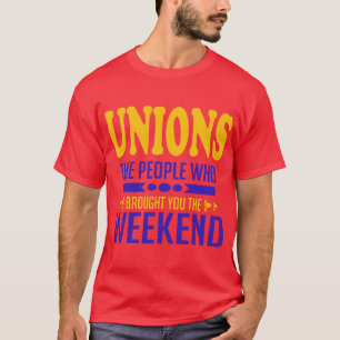 T-shirt Syndicats : Les gens qui vous ont apporté le week-