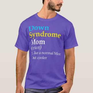 T-shirt Syndrome de Down Maman Drôle Définition Sensibilis
