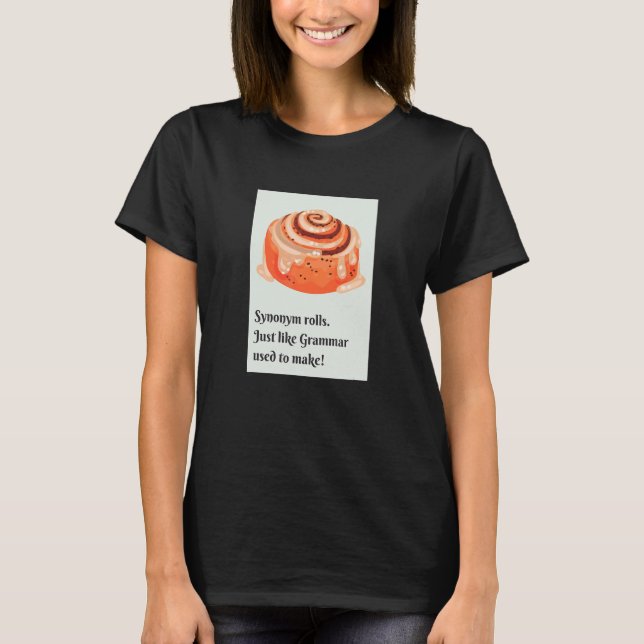 T-shirt Synonyme Rolls cannelle Rolls Grammar Pun (Devant)