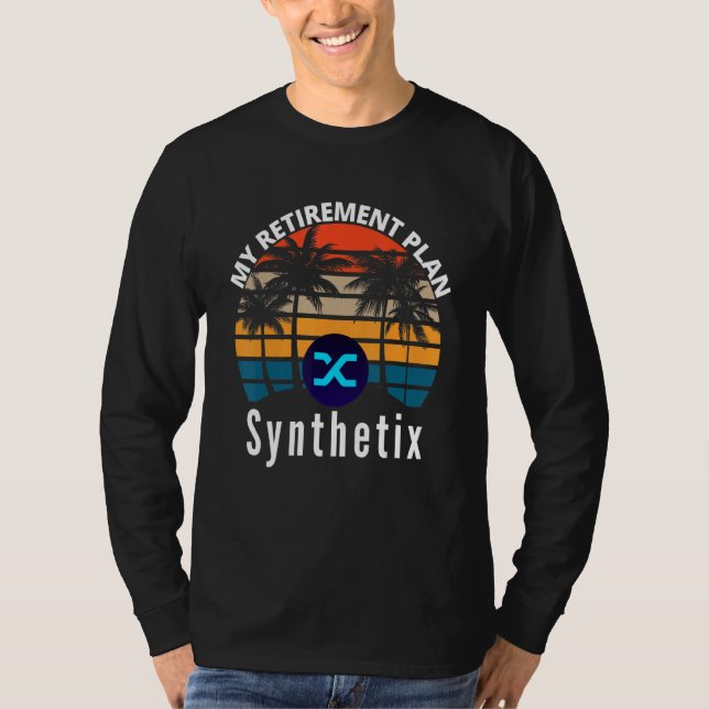 T-shirt Synthetix Is My Retirement Plan Crypto Derivatives (Devant)