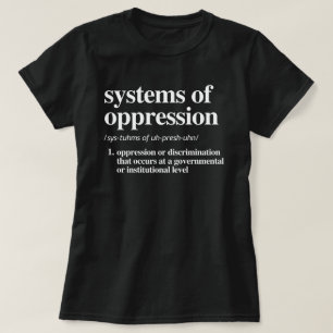T-shirt Systèmes de définition d'oppression