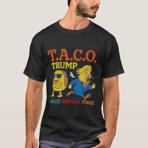 T-shirt T.a.c.o Trump confond toujours d'autres drôles sub