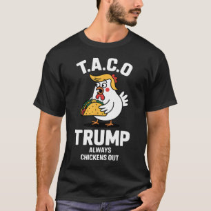 T-shirt T.a.c.o Trump toujours poules dehors drôle anti-Tr