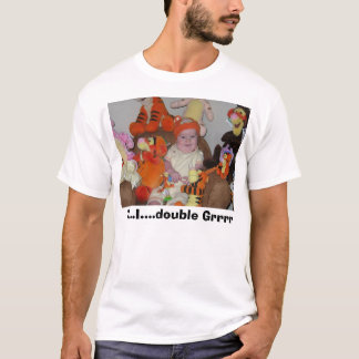 T-shirt T… I….double Grrrr