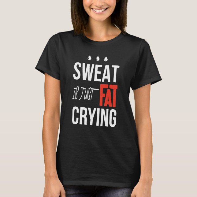 T-shirt t is just fat crying fitness gym workout (Devant)