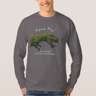 T-shirt T-Rex Dinosaur Feed Me Chemise à manches longues p