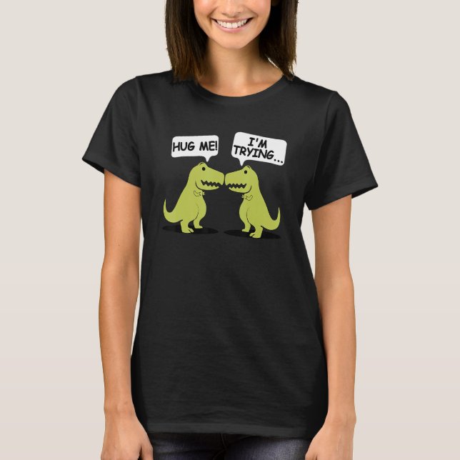 T-shirt T Rex Dinosaur Funny Valentines Day Couple Hug Me  (Devant)