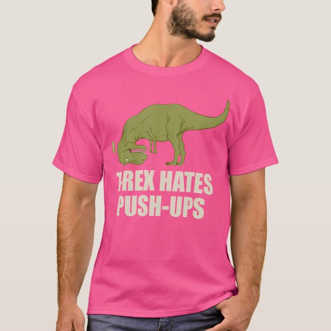 T-shirt T-Rex Hate Push Ups T Rex Push Up Gym Entraînement (Devant)