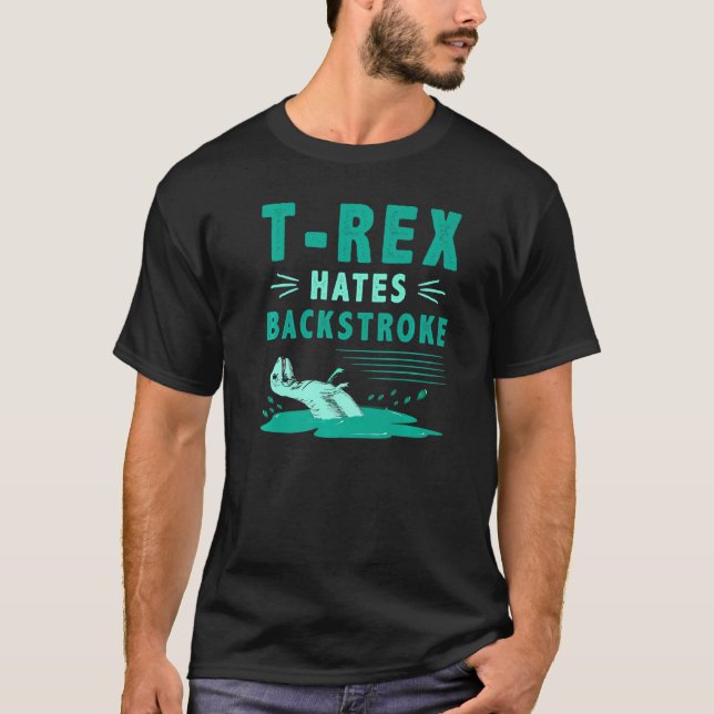 T-shirt T Rex Hates Backstroke Dinosaur Dinosaure Baignade (Devant)