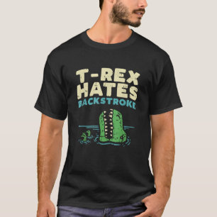 T-shirt T Rex Hates backstroke Funny Baignade Dinosaur