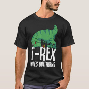 T-shirt T Rex Hates Birthdays Short Arms Dino TRex