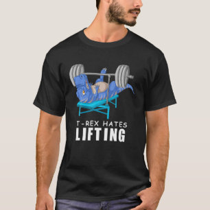 T-shirt T Rex Hates Lifting Dinosaur Entraînement Drôle 