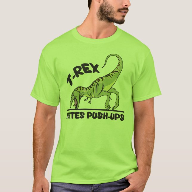 T-shirt T-Rex Hates Push-Ups (Devant)
