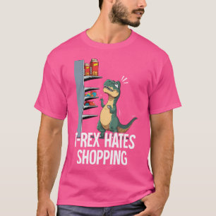 T-shirt T Rex Hates Shopping