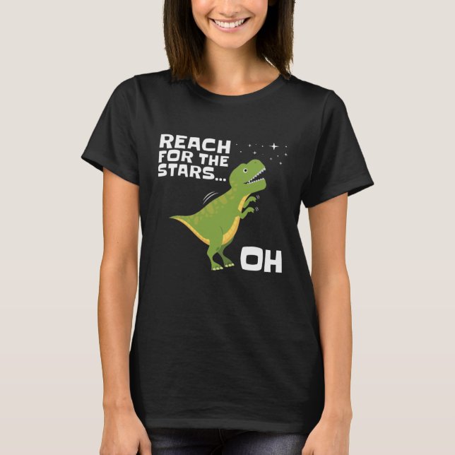T-shirt T-Rex Reach for the Stars Funny Short Arms (Devant)