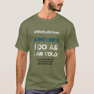 T-shirt T-Shirt, chauffeur de rallye - Comme on me dit