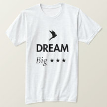 T Shirt Citation Inspirante Rêve Grand | Motivatio