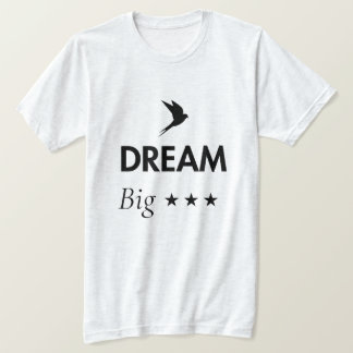 T-shirt T Shirt Citation Inspirante Rêve Grand | Motivatio