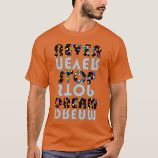 T-shirt T.shirt de rêve jamais arrêté