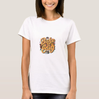 T-shirt T Shirt Design "Bake It Easy"