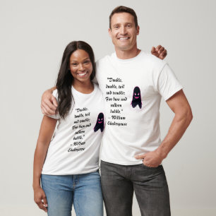 T-shirt T shirt "Double, double, toil and trouble...
