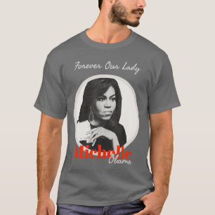 T-shirt T Shirt Forever Our Lady avec Michelle Obama