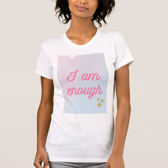 T-shirt t shirt i am enough (Devant)