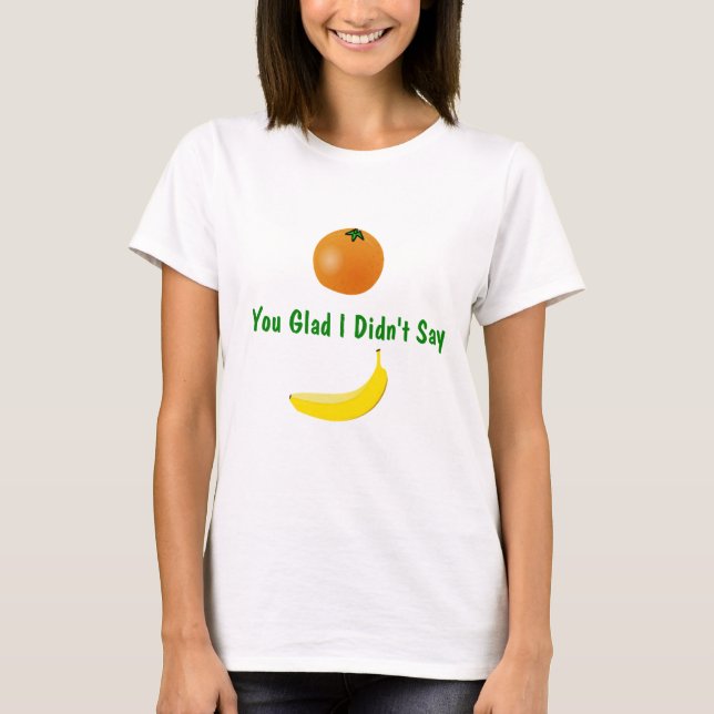 T-shirt T-shirt Orange You Glad (Devant)