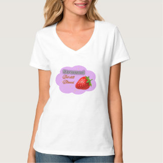 T-shirt "T-shirt Stressed mais toujours bénie à la fraise"