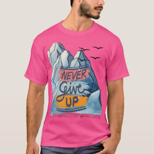 T-shirt T-ShirtNe jamais abandonner – Maillot d'esprit d'a