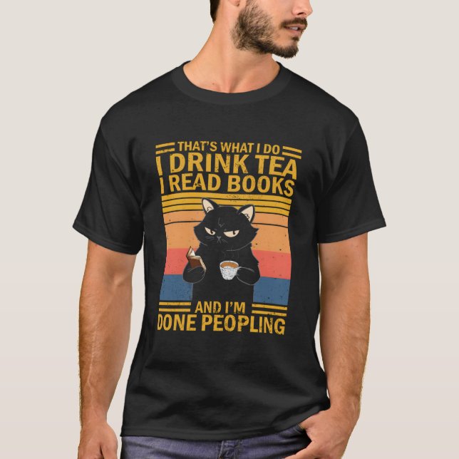 T-shirt T W I Do I Drink Tea Read Books Cat (Devant)