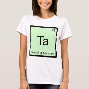 T-shirt Ta - Assistant d'enseignement Symbole de l'élément