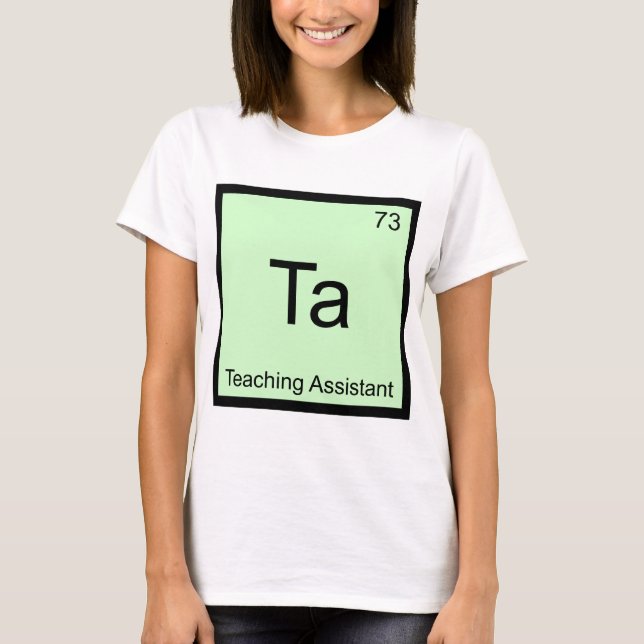 T-shirt Ta - Assistant d'enseignement Symbole de l'élément (Devant)
