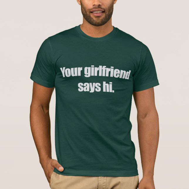 T-SHIRT TA COPINE TE DIT BONJOUR (Devant)