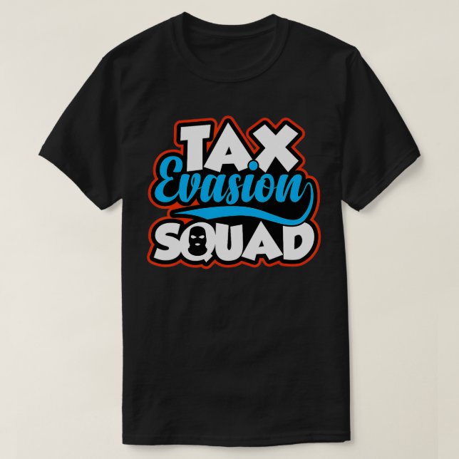 T-shirt Ta Evasion Squad Funny Tapayer Mème financier (Design devant)