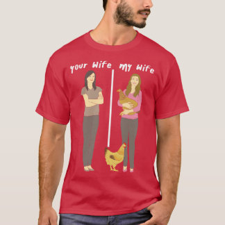 T-shirt Ta Femme Ma Femme Ma Femme Jolie Femme De Poulet W