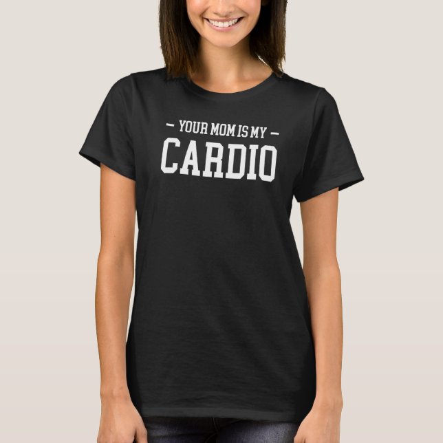 T-shirt Ta Maman Est Mon Cardio (Devant)