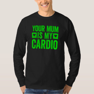 T-shirt Ta Mère Est Mon Cardio 5