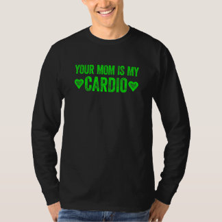 T-shirt Ta mère est mon cardio Citation 3