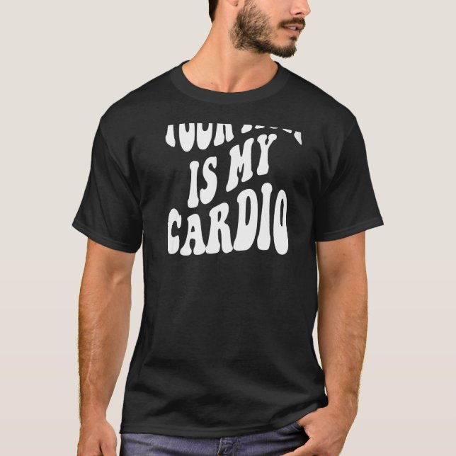 T-shirt Ta mère est mon cardio derrière (Devant)