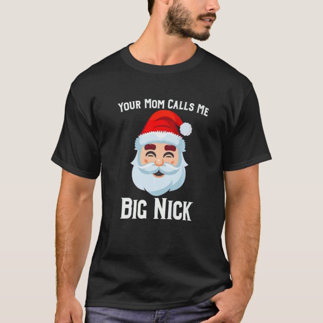 T-shirt Ta Mère M'Appelle Big Nick (Devant)