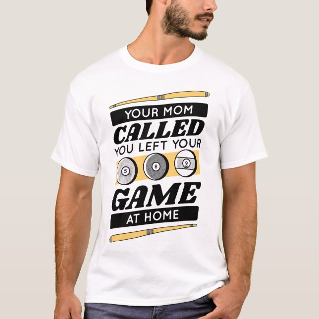 T-shirt Ta Mère T'A Appelé Et T'A Laissé Ton Jeu À La Mais (Devant)