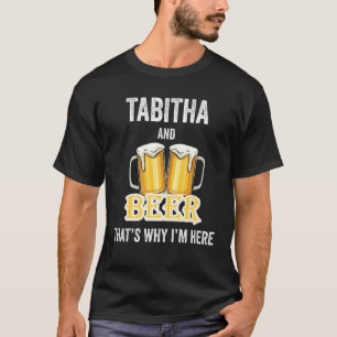 T-shirt Tabitha Et Bière C'est pour ça que je suis ici