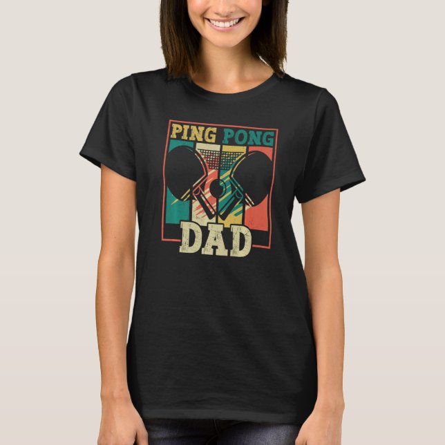 T-shirt Table tennis player father ping pong dad table ten (Devant)