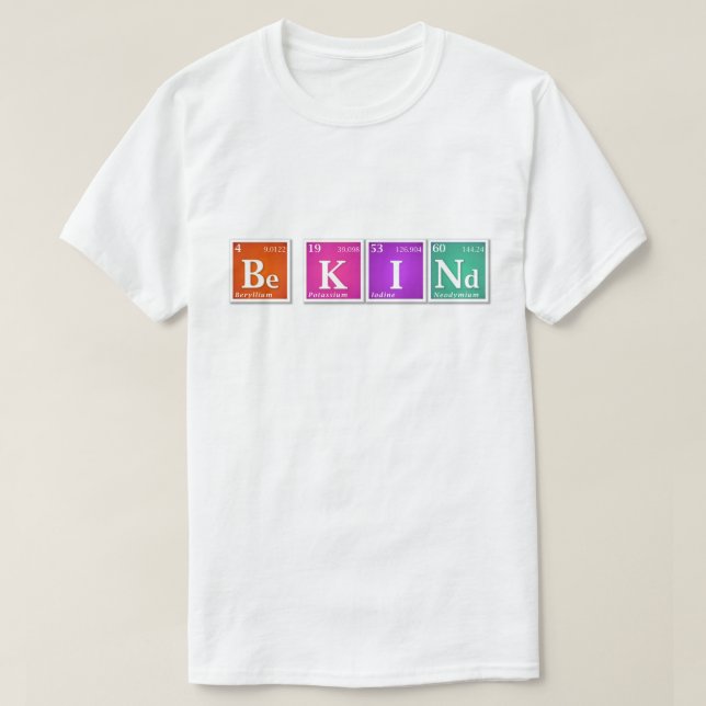 T-shirt Tableau Périodique "Be KINd" Be K I Et Bright (Design devant)