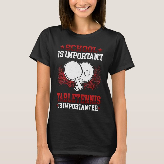 T-shirt Tabletennis is importanter Young Table Tennis Play (Devant)