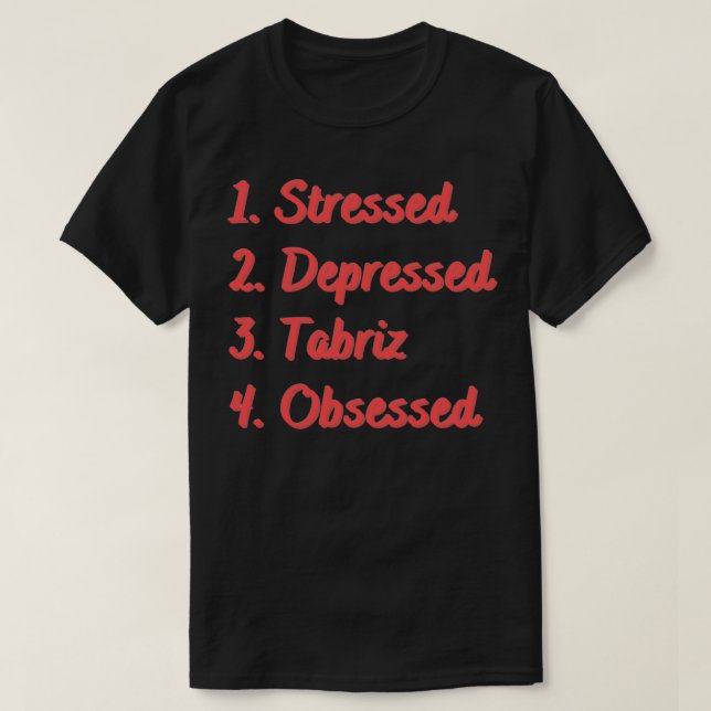 T-shirt Tabriz déprimé et stressé (Design devant)